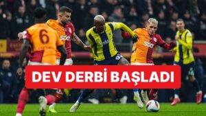 Fenerbahçe-Galatasaray Derbisi Başladı (CANLI)