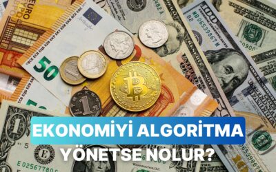Yapay Zekaya Sorduk: Ekonomiler Tamamen Algoritmalar Tarafından Yönetilse Krizler Biter mi?
