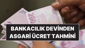 Dünyaca Ünlü Bankadan Asgari Ücret Tahmini: &quot;Yüzde 20 Zam Bekleniyor&quot;