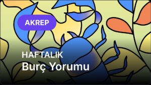 22 Eylül – 28 Eylül Akrep Burcu Haftalık Burç Yorumu