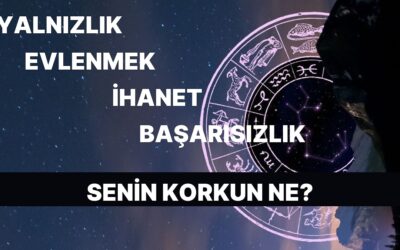 Burcuna Göre Sen Neyden Korkuyorsun?