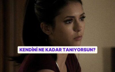 Kendini Ne Kadar Tanıyorsun? Hızlı Test!