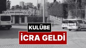 Borçlar Ödenemedi, 1. Lig Takımı Adana Demirspor&apos;un Tesislerine İcra Geldi