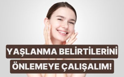 Cilt Yaşlanmasının En Sık Görülen Belirtilerine Karşı Hemen Uygulayabileceğiniz Etkili Öneriler