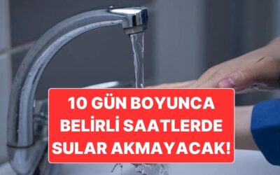 Bursa’da Su Krizi: Bazı Bölgelerde 10 Gün Boyunca Planlı Su Kesintisi Olacak
