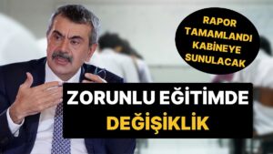 Milli Eğitim Bakanı Yusuf Tekin Açıkladı: Zorunlu Eğitim Süresinde Değişiklik!