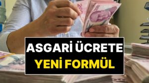 Asgari Ücret Zammı İçin Ankara Kulislerinde Konuşulan Yeni Formül