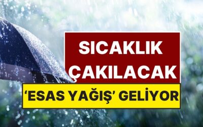 Sıcaklık Bir Anda Çakılacak! Pazartesi Gününden İtibaren Hazırlıklarınızı Yapın