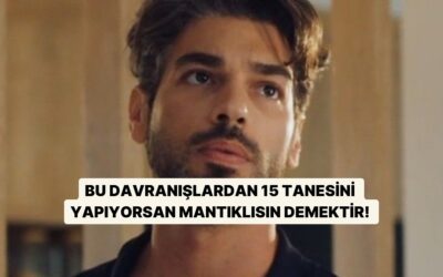 Bu Davranışları Yapıyorsan Aşırı Mantıklısın Demektir!