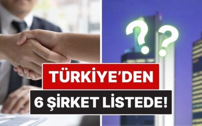 Forbes Dünyanın En İyi İşverenlerini Açıkladı! Türkiye&apos;den Tam 6 Şirket Var