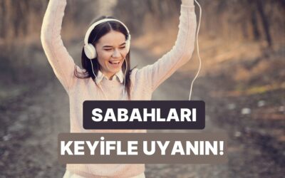 Hafta Sonu Erkenden Uyananların Favorisi Olacak Şarkılar