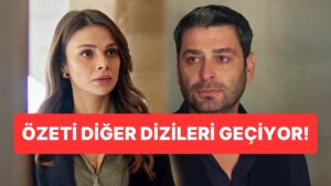 Reyting Uzmanı, Uzak Şehir&apos;in Özetinin Bile Çok İzlenmesine Açıklık Getirdi