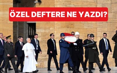 Anıtkabir&apos;i Ziyaret Eden Papa 14. Leo, Anıtkabir Özel Defteri&apos;ne Neler Yazdı?