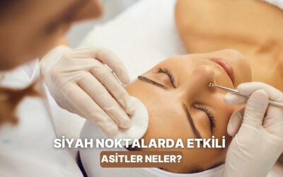Siyah Nokta ve Gözeneklerde Etkili: AHA ve BHA Asitleri Hakkında Merak Edilenler