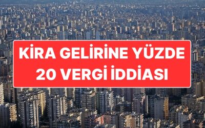 Kiralardan Yüzde 20 Vergi Kesilecek İddiası: Hazine ve Maliye Bakanlığı Yalanladı