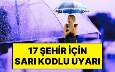 29 Eylül Pazartesi Hava Durumu Nasıl? Meteoroloji&apos;den 17 Şehir İçin Sarı Kodlu Uyarı