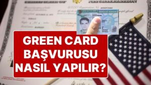 ABD’de Yaşamak İsteyenlerin Büyük Hayali Green Card Başvurusu Başladı: Green Card Başvurusu Nasıl Yapılır?