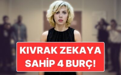 En Kıvrak Zekaya Sahip 4 Burç: Olanı Biteni Herkesten Önce Çözerler!