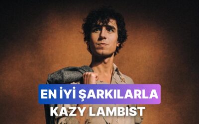 Yarı Türk Oldular: Kazy Lambist ve En İyi Parçaları