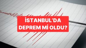 İstanbul&apos;da Deprem mi Oldu, Kaç Büyüklüğünde? İstanbul Son Dakika Depremler AFAD ve Kandilli