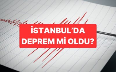 İstanbul&apos;da Deprem mi Oldu, Kaç Büyüklüğünde? İstanbul Son Dakika Depremler AFAD ve Kandilli