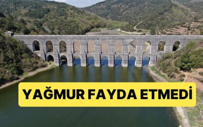 İstanbul&apos;a Yağan Yağmur da Fayda Etmedi, Baraj Doluluk Oranı Alarm Veriyor