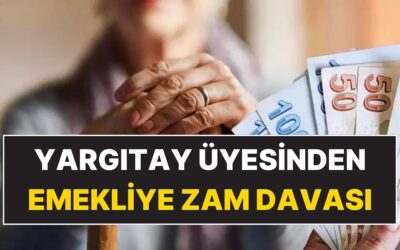 Yargıtay Üyesi Dava Açmıştı: Bu Davayla En Düşük Emekli Maaşı 36 Bin TL Olabilir!