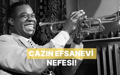 Cazın Efsanevi Nefesi: Müziğin Efsanelerinde Bu Hafta Louis Armstrong