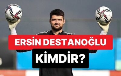 Ersin Destanoğlu Kimdir? Beşiktaş&apos;ın Kalecisi Ersin Destanoğlu Kaç Yaşında, Nereli?