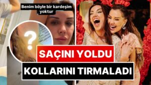 Saçını Başını Yolmuş: Sıla Doğu, Kardeşi Dilan Polat'ı Fena Şekilde Dövdü