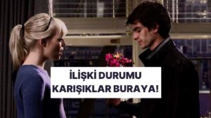 İlişki Durumu Karışık Olanlar Buraya! Sen O’nu Gerçekten Seviyor musun?