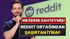 Meğerse Sahteymiş! Reddit’in Kurucu Ortağı Alexis Ohanian İlk Kullanıcıların Sahte Olduğunu Açıkladı