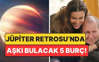 Jüpiter Retrosu&apos;nda Aşkı Bulacak 5 Burç: Kalpler Yeniden Açılıyor!