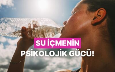 Su İçmenin Ruh Halinize İyi Geldiğini Biliyor muydunuz? 10 Maddede Suyun Psikolojik Etkileri