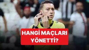 Zorbay Küçük'ün Bu Sene Yönettiği Maçlar Mercek Altında: 5 Süper Lig Maçı Var