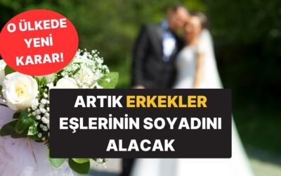 Kural Değişiyor! Artık Erkekler Eşlerinin Soyadlarını Alacak