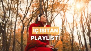 Soğuyan Havaları Isıtan En Tatlı Playlist