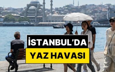 İstanbullular Dikkat! Bugün Yazdan Kalma Gün Yaşanacak