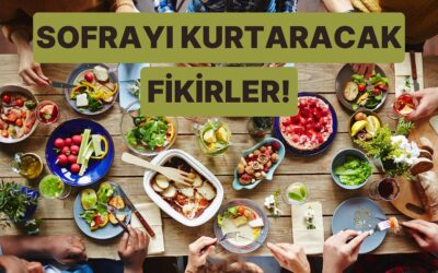 Misafir Geleceğini Duyunca Panikleyenlere Özel: Sofrayı Kurtaracak 10 Pratik Fikir