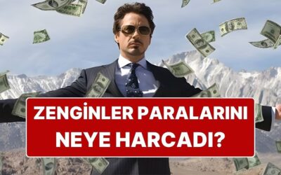 Ultra Zenginler 2025 Yılında Paralarını En Çok Neye Harcadı?