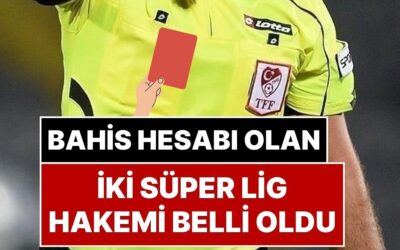 Türk Futbolundaki Bahis Skandalı Büyüyor: “Bahisçi Hakemler” Operasyonunda İki Hakemin Kimliği Belli Oldu