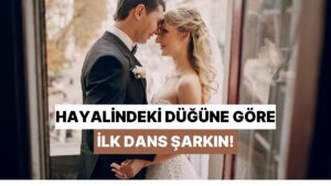 Hayalindeki Düğünü Organize Et, İlk Dans Şarkınızı Söyleyelim!