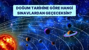 Doğum Tarihine Göre Hangi Kişilik Sınavlarından Geçeceksin?