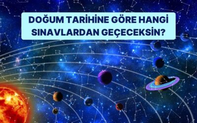 Doğum Tarihine Göre Hangi Kişilik Sınavlarından Geçeceksin?