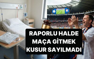 Yargıtay&apos;dan Yeni Emsal Karar: Raporlu Olduğu Halde Maça Gitmek Kusur Sayılmadı