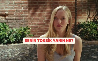 Seni Toksik Yapan Ne?