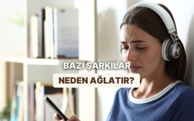 Neden Bazı Şarkılar Bizi İlk Anda Ağlatır? Bilimin Şaşırtıcı Cevabı