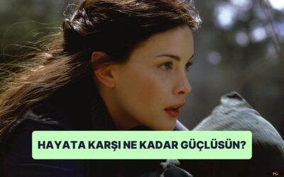 Hayata Karşı Ne Kadar Güçlü Duruyorsun?