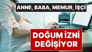 Yeni &apos;Doğum İzni&apos; Düzenlemesi Geliyor: Anne ve Babaların Doğum İzni Değişiyor