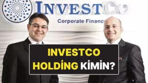 Investco Holding Kimin? Investco Holding Ne İş Yapıyor?
